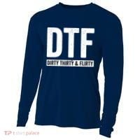 DTF Dirty Thirty & Flirty Funny 30th Birthday G Cooling Performance Long Sleeve Crew thumb 0