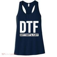 DTF Dirty Thirty & Flirty Funny 30th Birthday G Women's Tank Top thumb 0