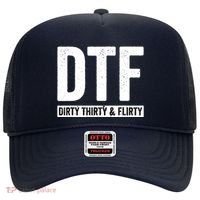 DTF Dirty Thirty & Flirty Funny 30th Birthday G Hat thumb 0