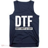 DTF Dirty Thirty & Flirty Funny 30th Birthday G Tank Top thumb 0