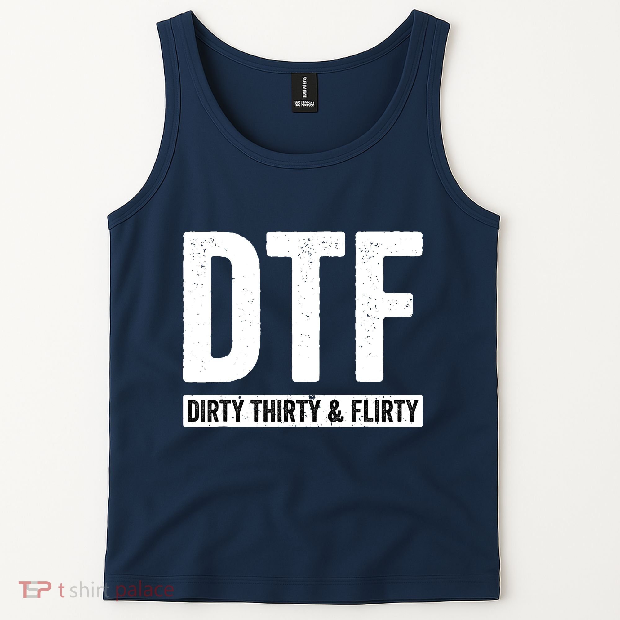 DTF Dirty Thirty & Flirty Funny 30th Birthday G Tank Top