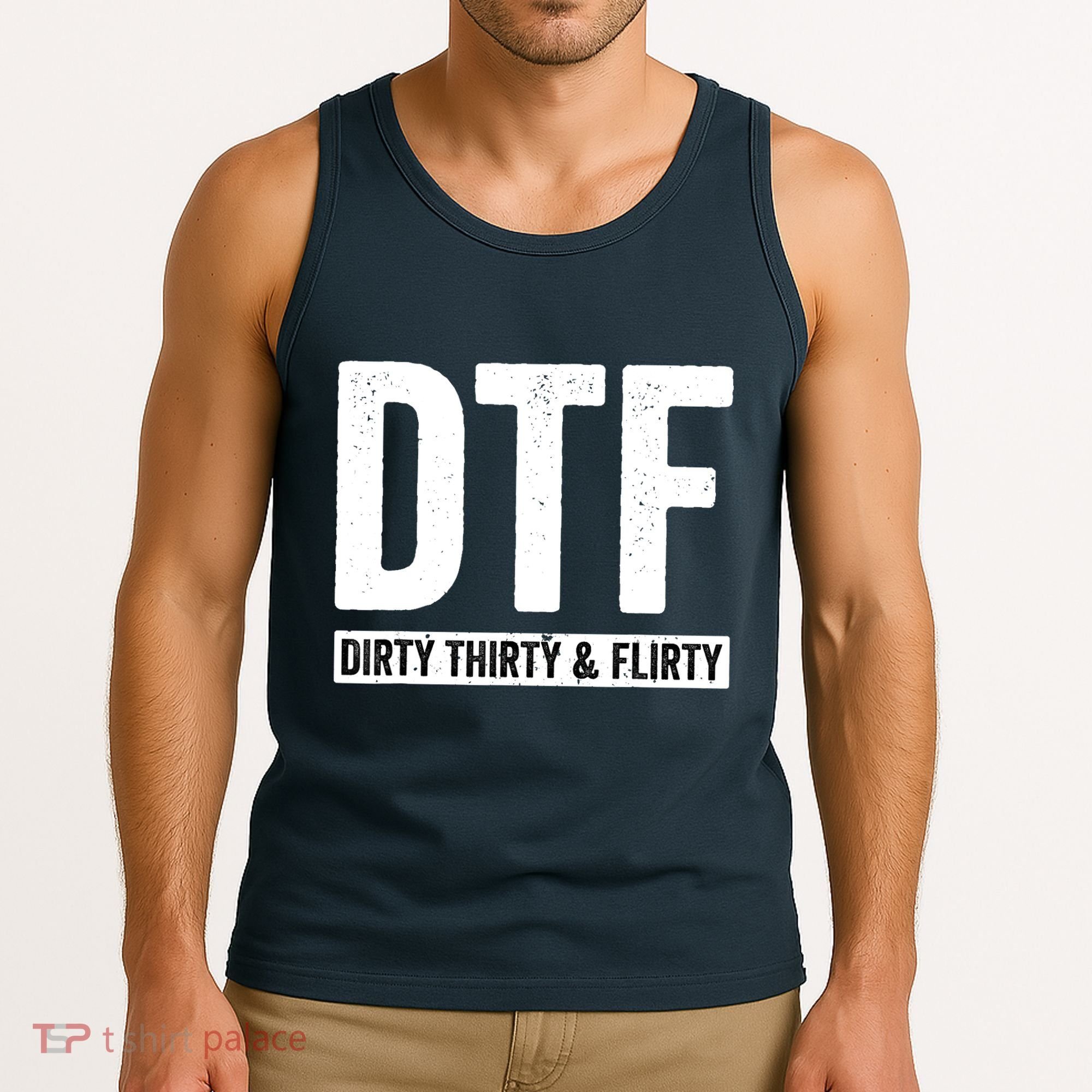DTF Dirty Thirty & Flirty Funny 30th Birthday G Tank Top