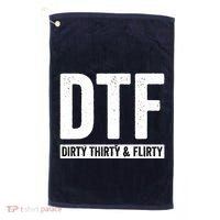 DTF Dirty Thirty & Flirty Funny 30th Birthday G Golf Towel thumb 0