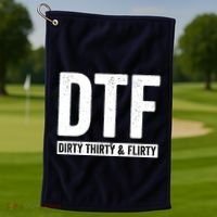 DTF Dirty Thirty & Flirty Funny 30th Birthday G Golf Towel thumb 1