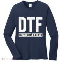 DTF Dirty Thirty & Flirty Funny 30th Birthday G Women's Long Sleeve Shirt thumb 0