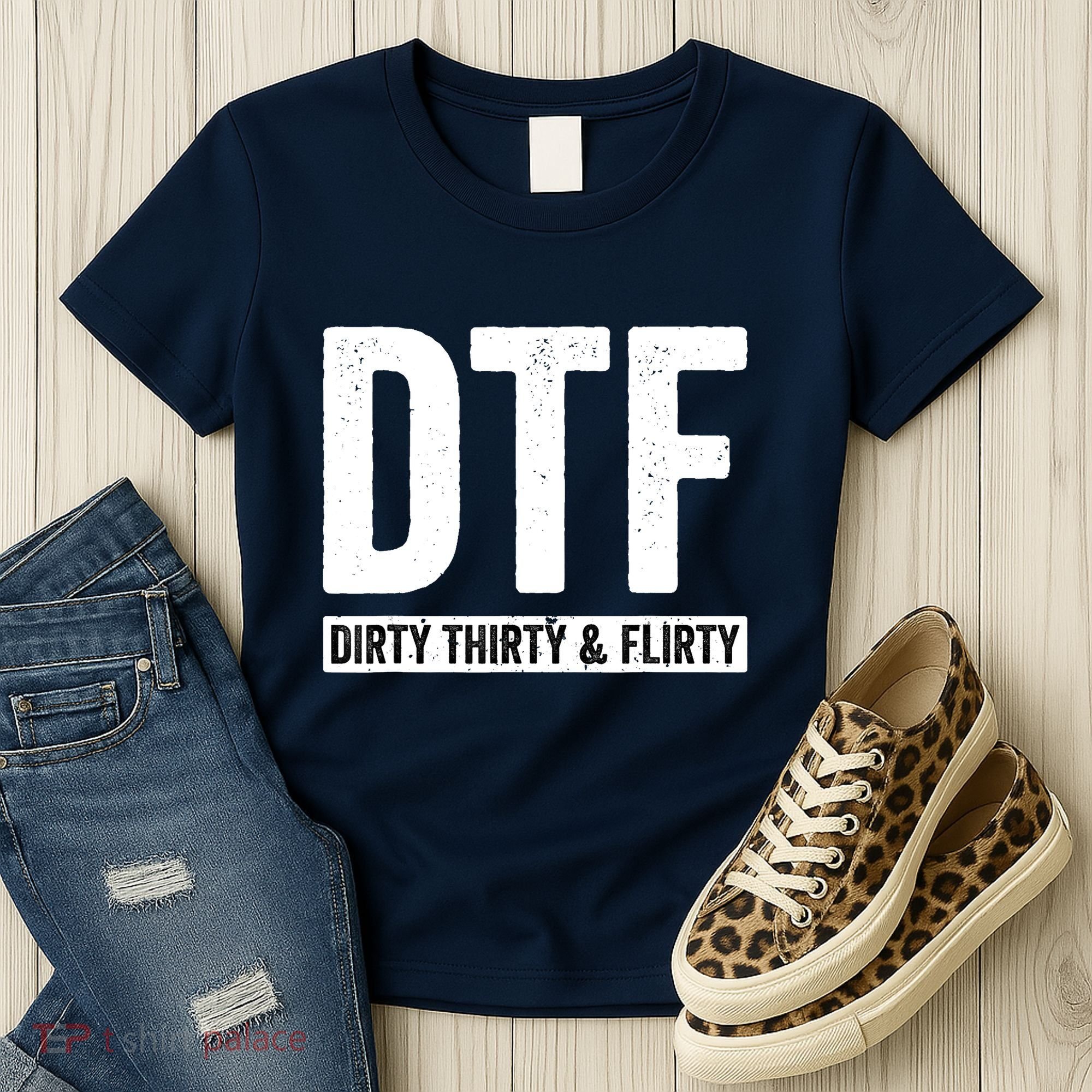 DTF Dirty Thirty & Flirty Funny 30th Birthday G Women's T-Shirt