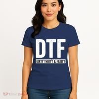 DTF Dirty Thirty & Flirty Funny 30th Birthday G Women's T-Shirt thumb 4