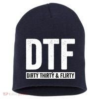 DTF Dirty Thirty & Flirty Funny 30th Birthday G Short Acrylic Beanie thumb 0