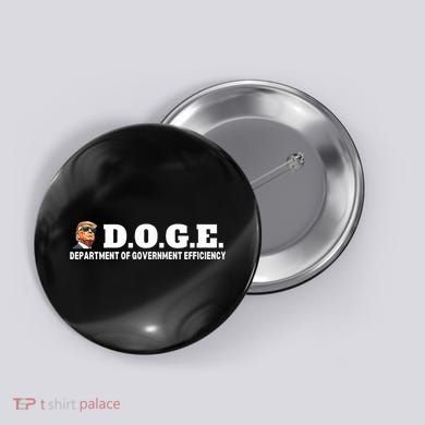 D.O.G.E. Doge Trump Department Of Government Efficiency Button
