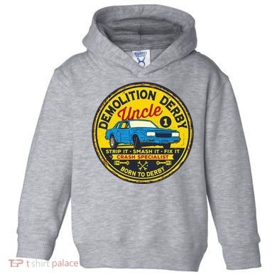 Demolition Derby Uncle Race Team Strip Smash Fix Toddler Hoodie