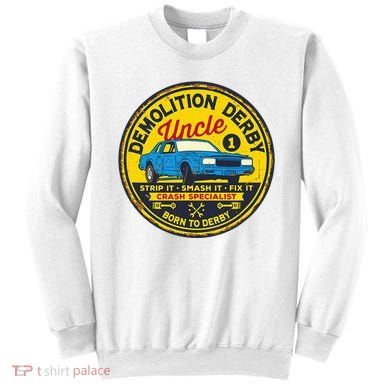 Demolition Derby Uncle Race Team Strip Smash Fix Sweatshirt