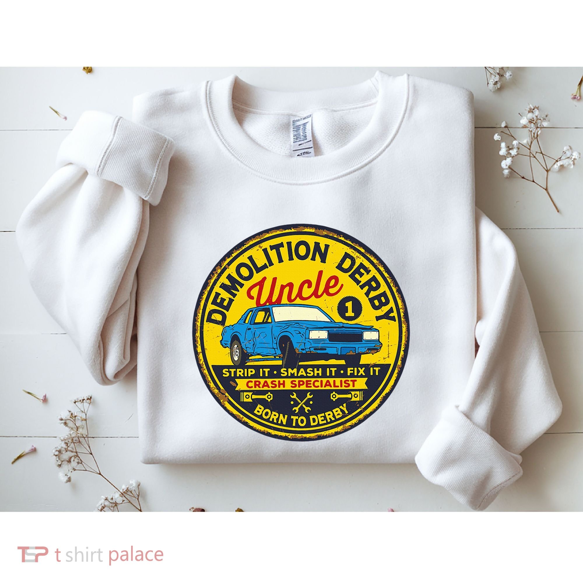 Demolition Derby Uncle Race Team Strip Smash Fix Sweatshirt