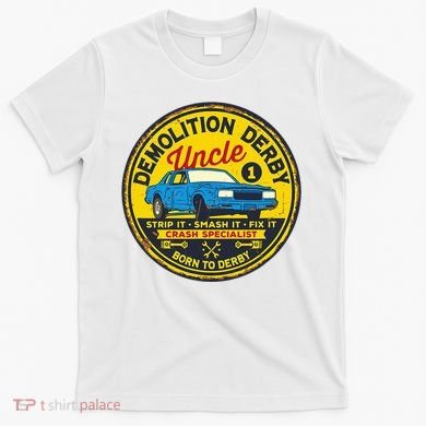 Demolition Derby Uncle Race Team Strip Smash Fix T-Shirt