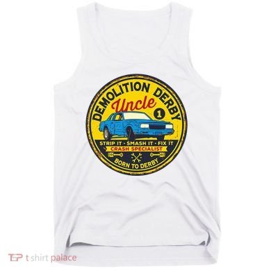 Demolition Derby Uncle Race Team Strip Smash Fix Tank Top