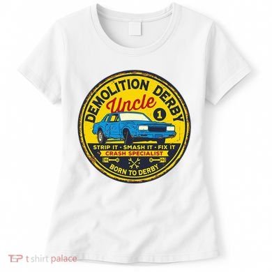 Demolition Derby Uncle Race Team Strip Smash Fix Women's T-Shirt