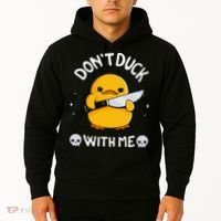 DonT Duck With Me Funny Duck Kinife Hoodie thumb 2