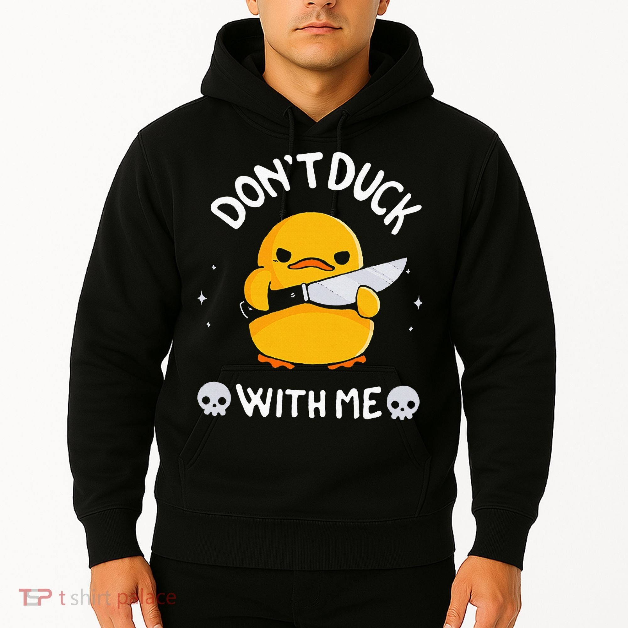 DonT Duck With Me Funny Duck Kinife Hoodie