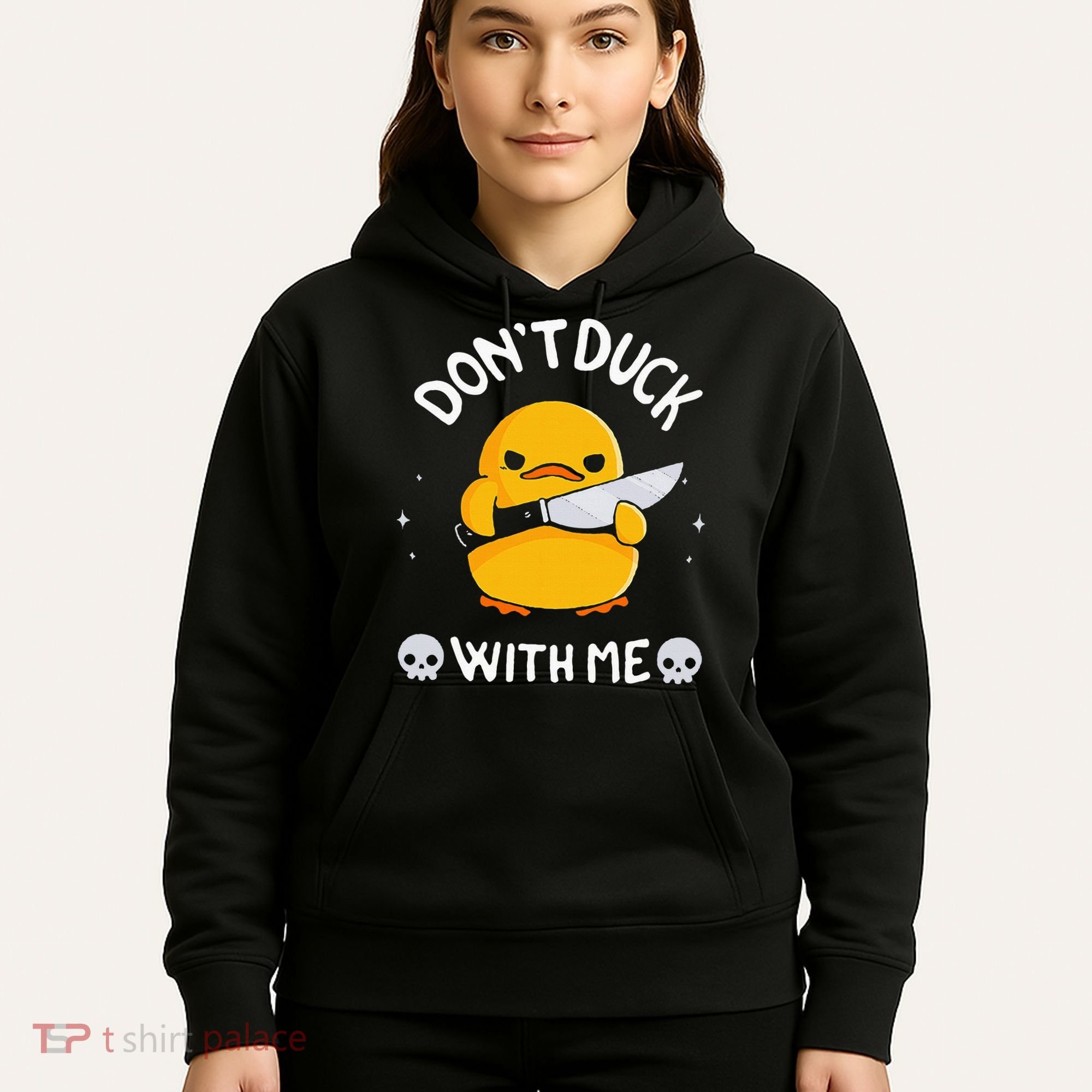 DonT Duck With Me Funny Duck Kinife Hoodie
