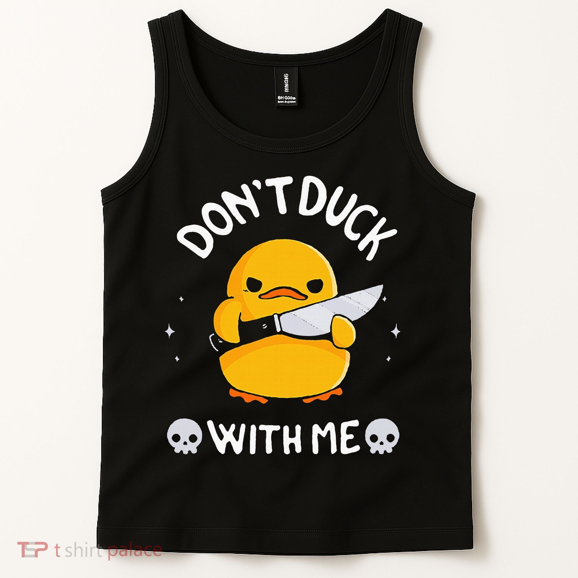 DonT Duck With Me Funny Duck Kinife Tank Top