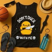 DonT Duck With Me Funny Duck Kinife Tank Top thumb 4
