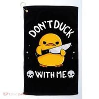 DonT Duck With Me Funny Duck Kinife Golf Towel thumb 0
