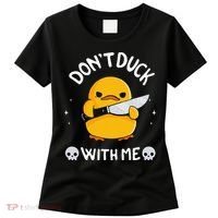 DonT Duck With Me Funny Duck Kinife Women's T-Shirt thumb 0