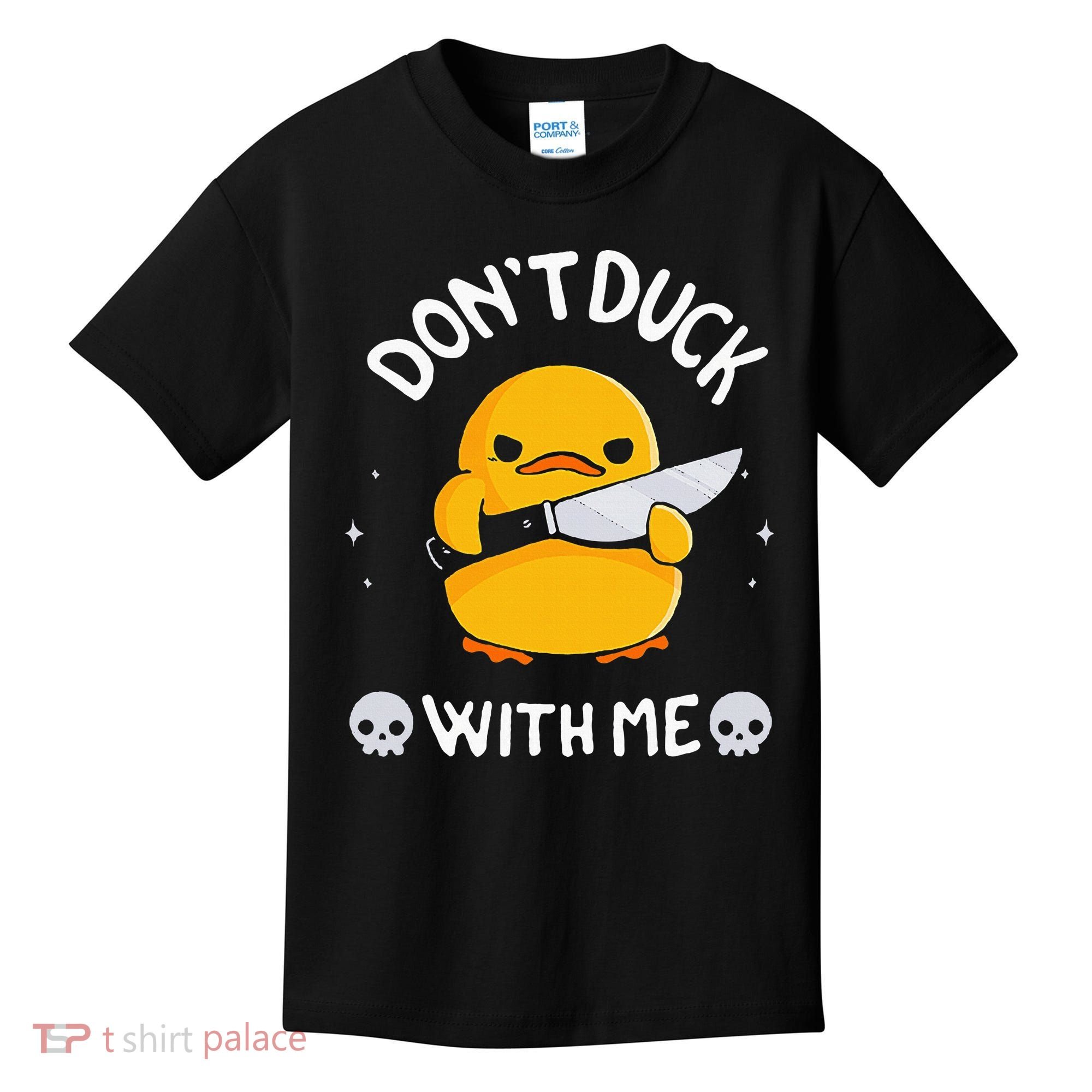 DonT Duck With Me Funny Duck Kinife Kids T-Shirt