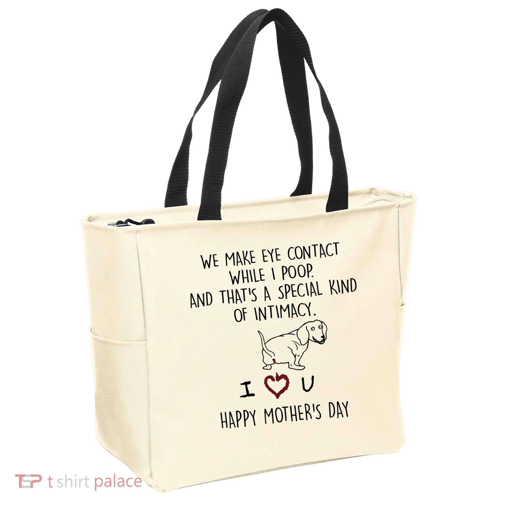 Dachshund Dog We Make Eye Contact While I Poop Happy Mothers Day Funny Gift Tote Bag