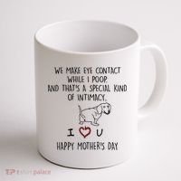 Dachshund Dog We Make Eye Contact While I Poop Happy Mothers Day Funny Gift Coffee Mug thumb 1