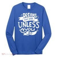 Dreams Don't Work Unless You Do Long Sleeve Shirt thumb 0