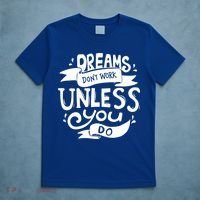 Dreams Don't Work Unless You Do T-Shirt thumb 5