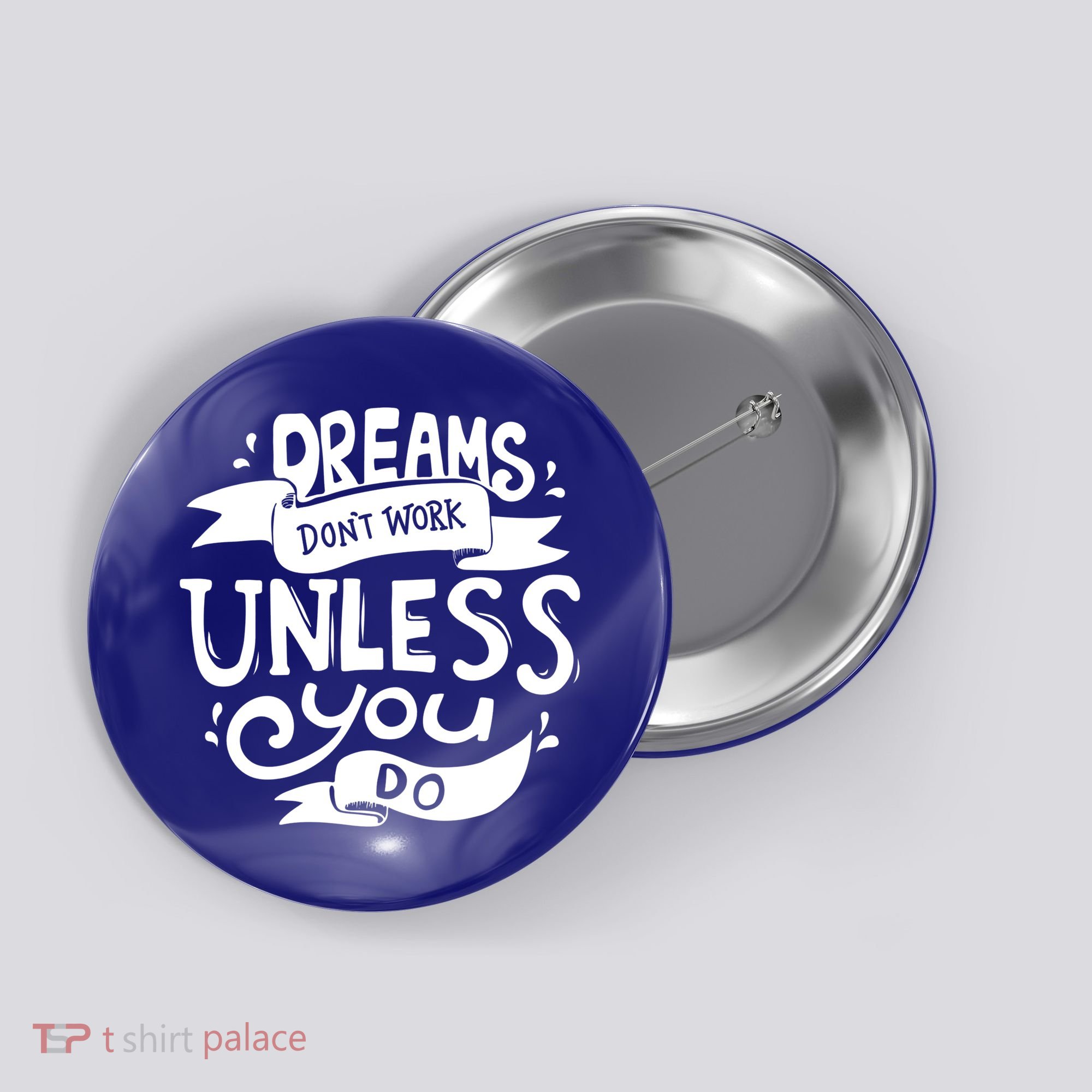 Dreams Don't Work Unless You Do Button