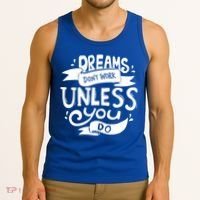Dreams Don't Work Unless You Do Tank Top thumb 3