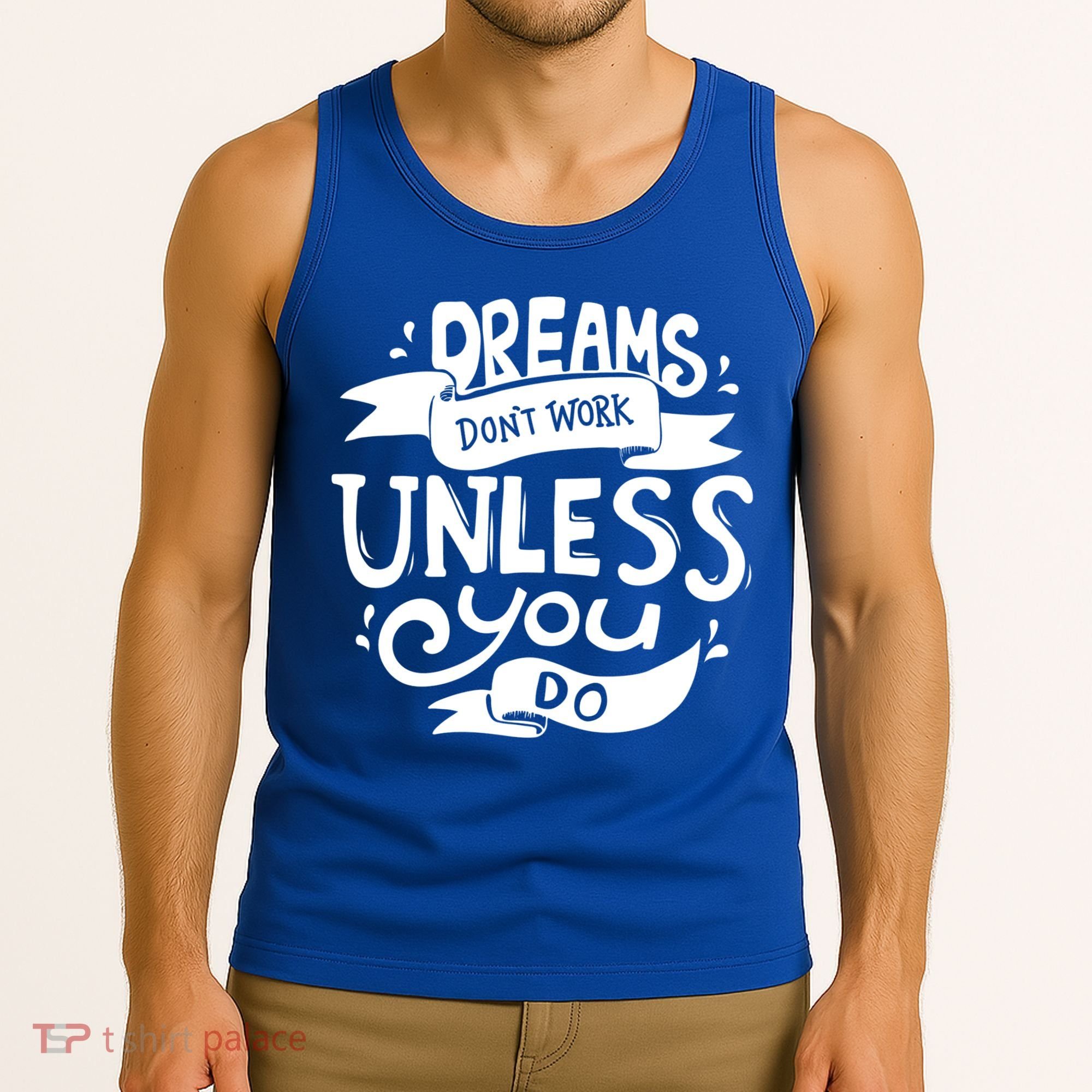 Dreams Don't Work Unless You Do Tank Top