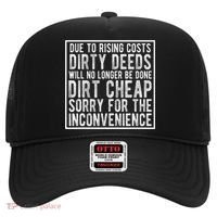 Dirty Deeds Will No Longer Be Done Dirt Cheap Hat thumb 0