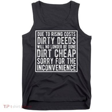 Dirty Deeds Will No Longer Be Done Dirt Cheap Tank Top
