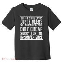 Dirty Deeds Will No Longer Be Done Dirt Cheap Toddler T-Shirt thumb 0