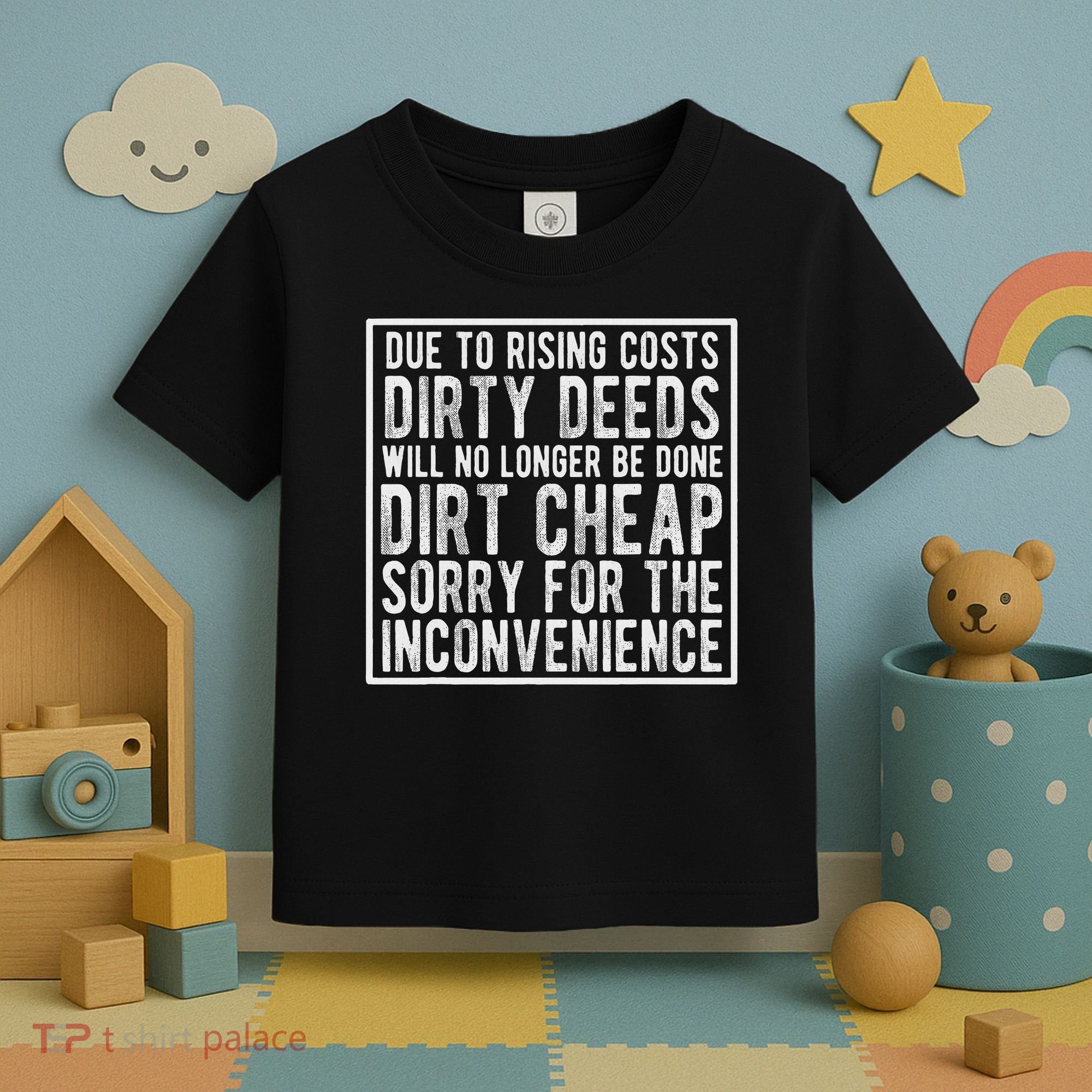 Dirty Deeds Will No Longer Be Done Dirt Cheap Toddler T-Shirt