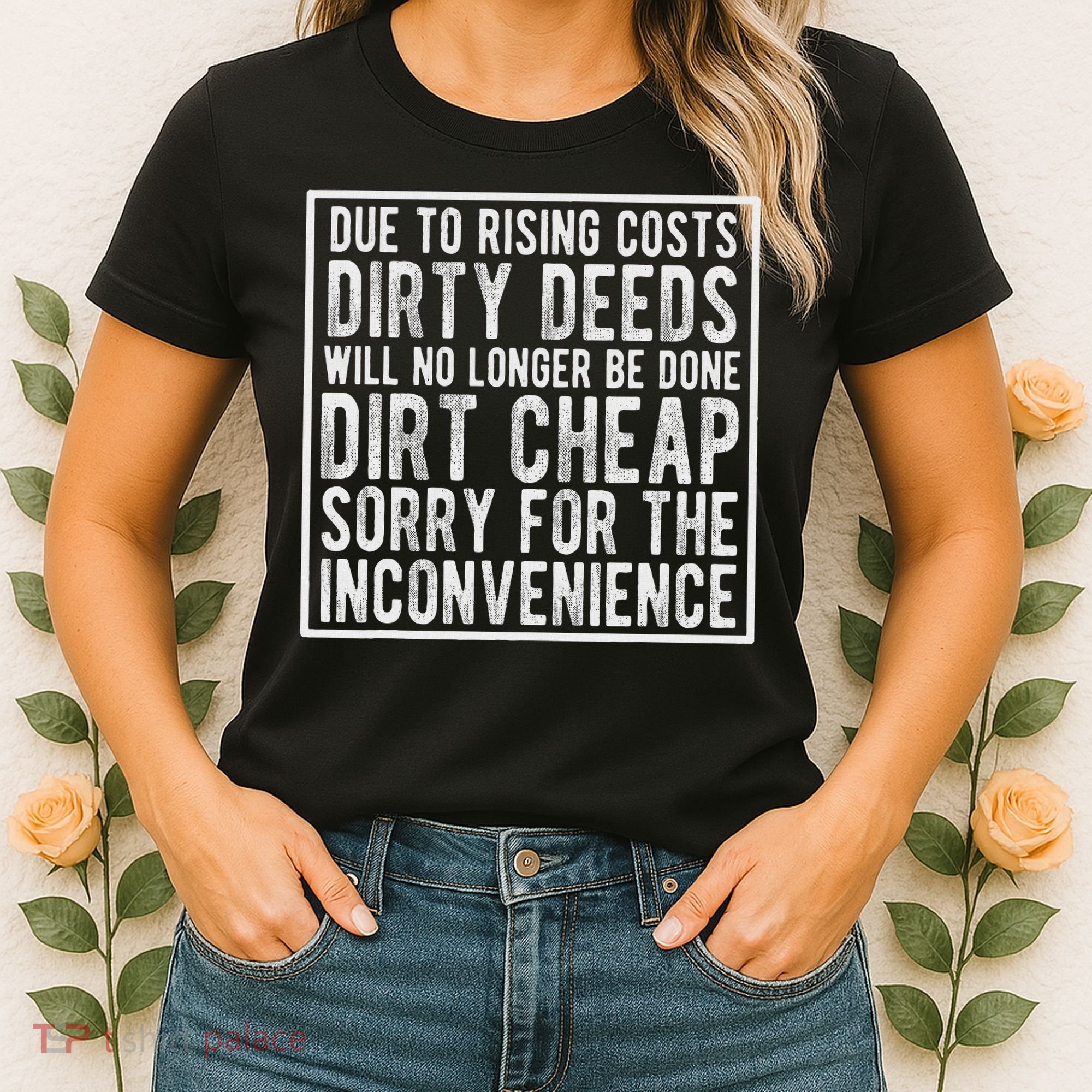 Dirty Deeds Will No Longer Be Done Dirt Cheap Women's T-Shirt