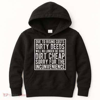 Dirty Deeds Will No Longer Be Done Dirt Cheap Kids Hoodie