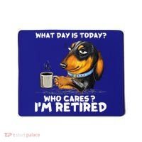 Dachshudn Dog What Day Is Today Who Care I‘m Retired Gift Mousepad thumb 0