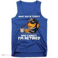 Dachshudn Dog What Day Is Today Who Care I‘m Retired Gift Tank Top thumb 0