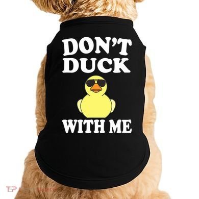 Don't Duck With Me Funny Rubber Duck Ducks Gift Doggie Tank