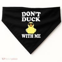 Don't Duck With Me Funny Rubber Duck Ducks Gift USA-Made Doggie Bandana thumb 0
