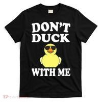 Don't Duck With Me Funny Rubber Duck Ducks Gift T-Shirt thumb 0
