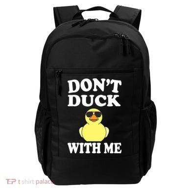Don't Duck With Me Funny Rubber Duck Ducks Gift Backpack