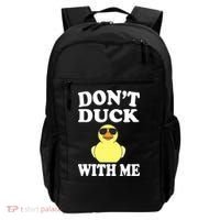 Don't Duck With Me Funny Rubber Duck Ducks Gift Backpack thumb 0