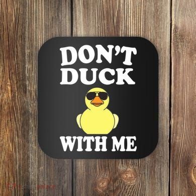 Don't Duck With Me Funny Rubber Duck Ducks Gift Coaster