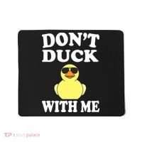 Don't Duck With Me Funny Rubber Duck Ducks Gift Mousepad thumb 0