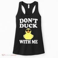 Don't Duck With Me Funny Rubber Duck Ducks Gift Women's Tank Top thumb 0